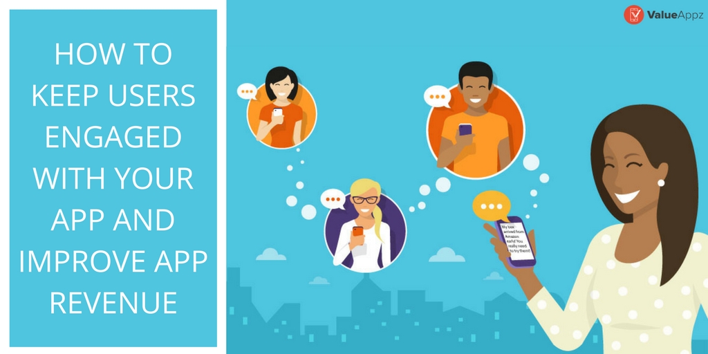 How to Keep Users Engaged with Your App an...