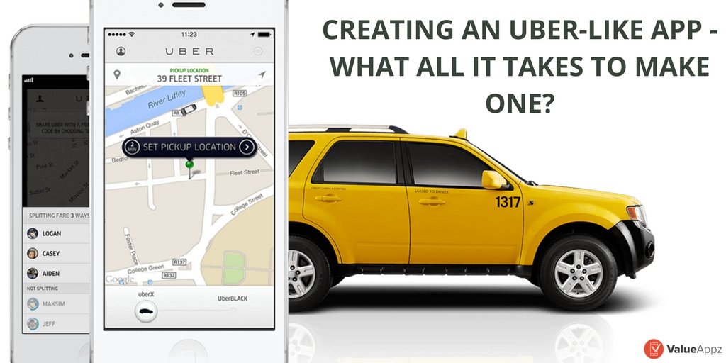 CREATING-AN-UBER-LIKE-APP-WHAT-ALL-IT-TAKES-TO-MAKE-ONE_ValueAppz