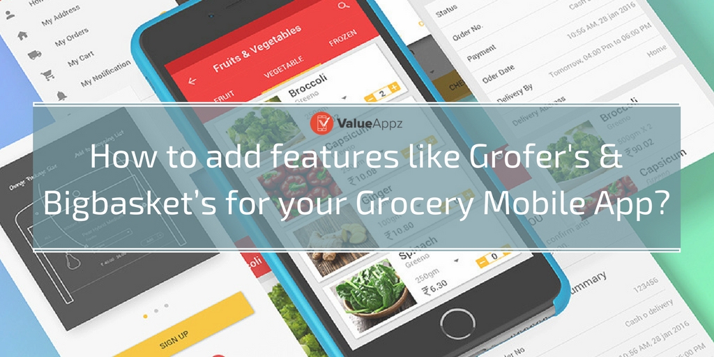How-to-add-features-like-Grofer's-Bigbaskets-for-your-Grocery-Mobile-App_ValueAppz