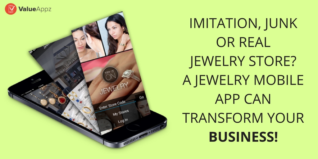 Imitation, junk or real jewelry store A jewelry mobile app can transform your business!