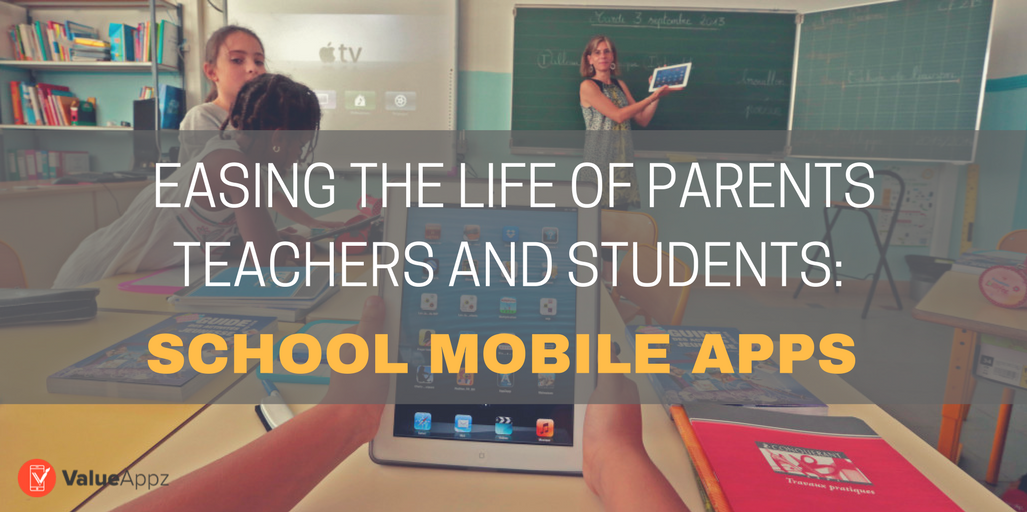 Easing-the-life-of-Parents-Teachers-and-Students-School-Mobile-Apps-Valueappz