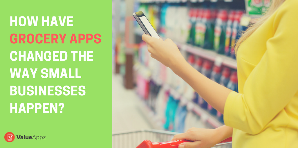 How-have-Grocery-Apps-changed-the-way-small-businesses-happen_valueAppz