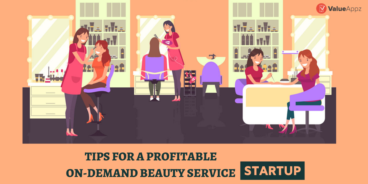 Tips For A Profitable On-Demand Beauty Service Startup