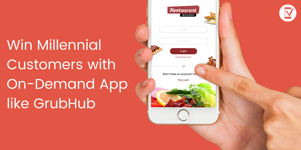 Win Millennial Customers with On-Demand App like Grubhub