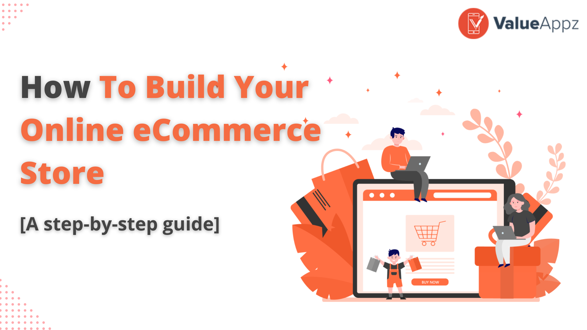 How To Build Your Online eCommerce Store: Step-by-Step Guide