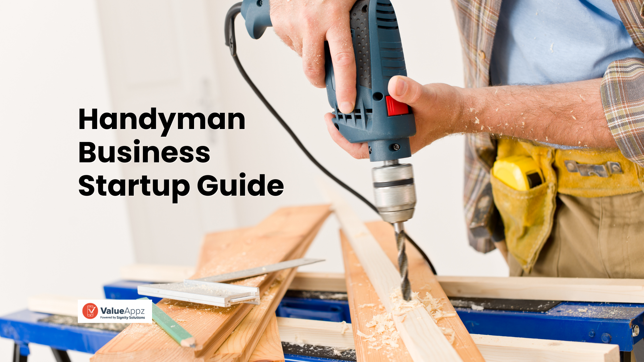 Complete Guide To Start A Successful Handyman Business - ValueAppz