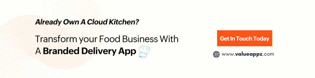 Develop a food delivery app for your cloud kitchen - ValueAppz