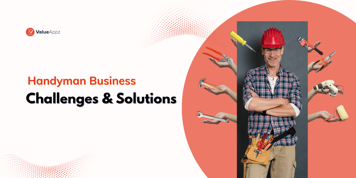 Challenges Of Handyman Business And Solutions For It
