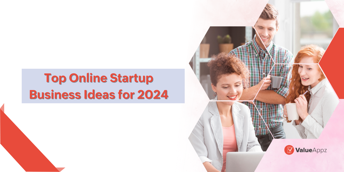 Best Online Business Ideas to Invest in 2024 [And, How to Launch One]