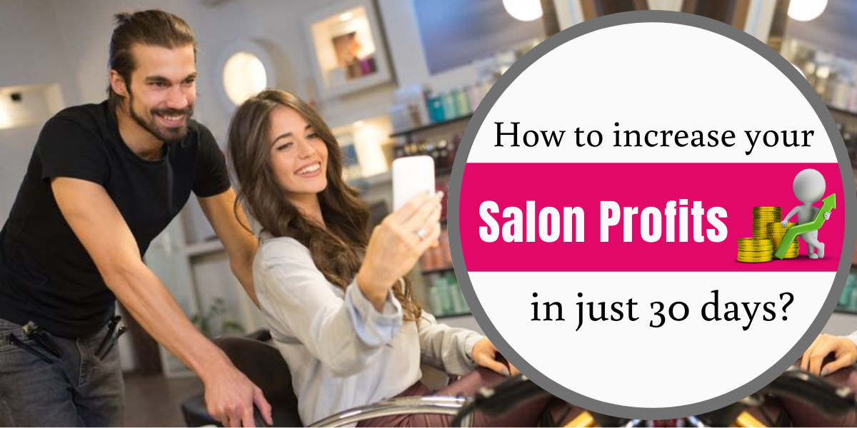 How to increase your Salon Profits in just 30 days?